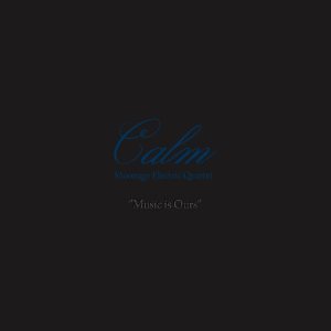 Calm 「Music is Ours 」